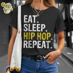 Eat Sleep Hip Hop Repeat Rap Music Dance T-Shirt