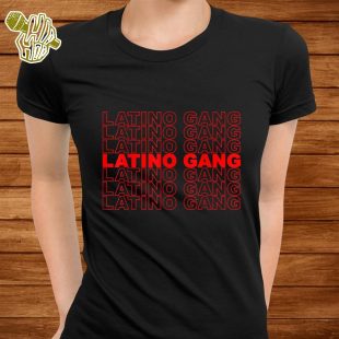 Latino Gang Latin Trap Hip Hop Reggaeton Hispanic Rap Music Shirt