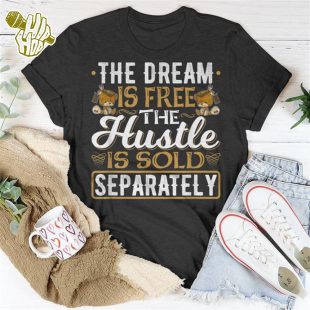 The Dream Is Free Hustle Sold Separately Teddy Bear Rap T-Shirt