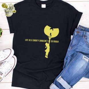 Wu-Tang Clan Life As A Shorty Shouldn't Be So Rough Tshirt Gift For Fans